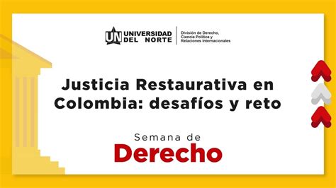 Justicia Restaurativa En Colombia Desaf Os Y Retos Youtube