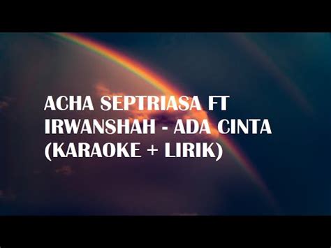 Acha Septriasa Ft Irwanshah Ada Cinta Versi Karaoke Hd Audio