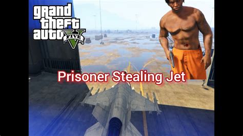 Epic Gta Prison Break Stealing A Jet To Conquer A Military Base