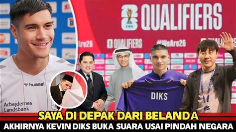 Blak Blakan Didepan Media Kevin Diks Akhirnya Buat Pengakuan Kenapa