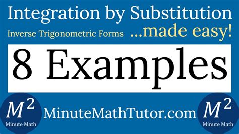 How To Integrate By Substitution Inverse Trig Forms 8 Examples