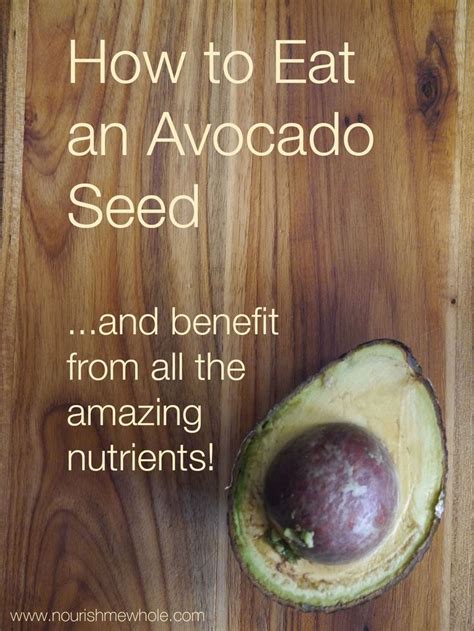 How To Eat An Avocado Seed Avocado Health Benefits Avocado Seed