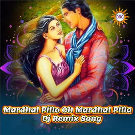 Mardhal Pillo Oh Mardhal Pilla Dj Remix Song Von Vn Reddy Bei