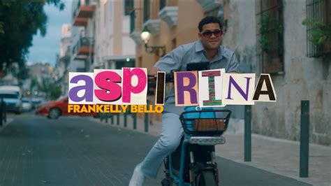 Frankelly Bello Aspirina Video Oficial Youtube