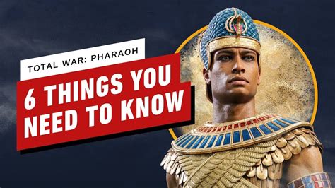 Total War Pharaoh ⁠ 6 Things To Know Youtube