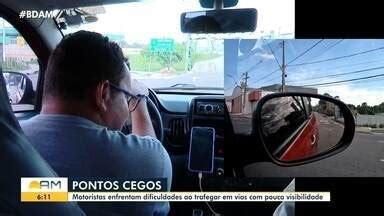 Bom Dia Amazonas Motoristas Enfrentam Dificuldades Ao Trafegar Em