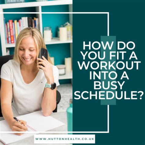 How Do You Fit A Workout In To A Busy Schedule Hutton Health