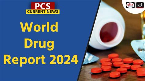 World Drug Report 2024 Unodc World Drug Day Pcs Current News