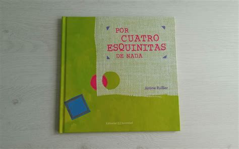 Review Por Cuatro Esquinitas De Nada Teocio El Portal Del Educador