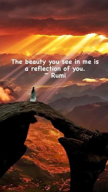 The Beauty You See In Me Is A Reflection Of You Rumi Love Quotes