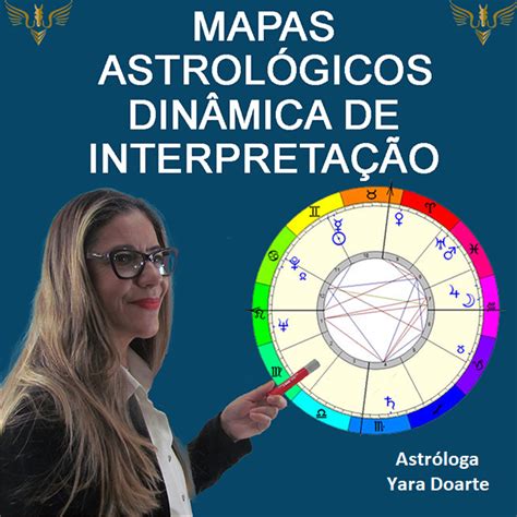 MAPAS ASTROLÓGICOS CURSO DINÂMICA DE INTERPRETAÇÃO YARA MARIA