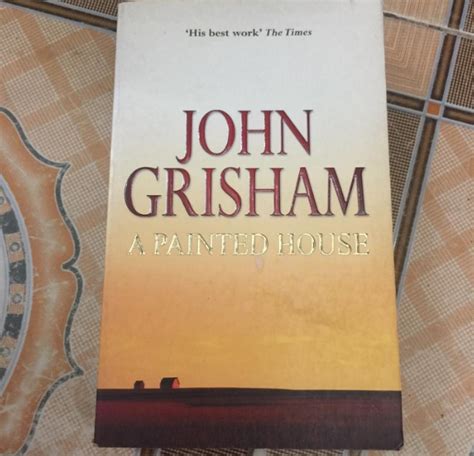 A Painted House Review Quotes By John Grisham