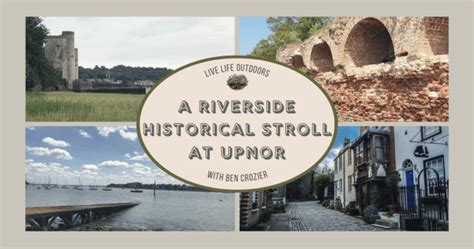 A Riverside Historical Stroll At Upnor Explore Kent