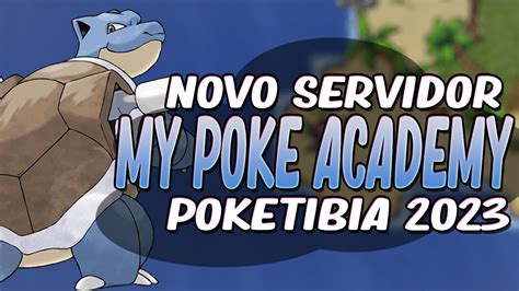 NOVO SERVIDOR DE POKETIBIA 2023 MY POKE ACADEMY BASE SHINY E MEGA