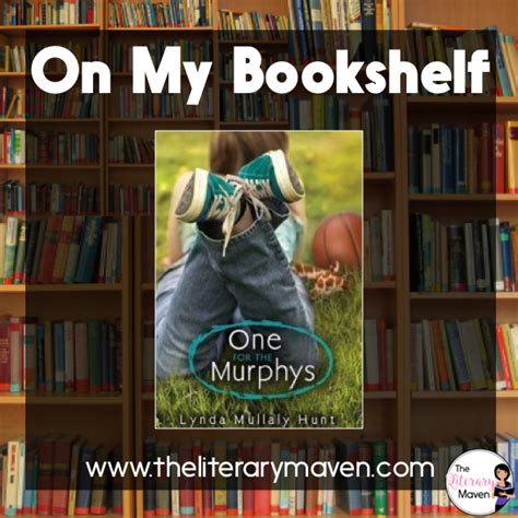 On My Bookshelf One For The Murphys By Lynda Mullaly Hunt The