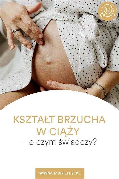 Kszta T Brzucha W Ci Y O Czym Wiadczy