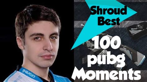 Shroud Best 100 Pubg Moments YouTube