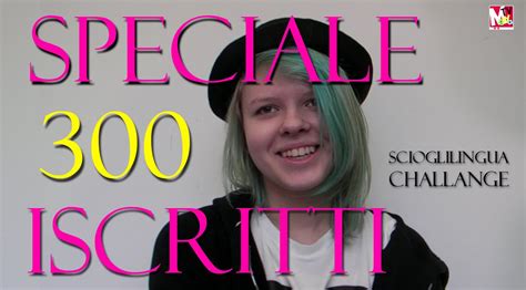 Speciale 300 Iscritti Scioglilingua Challenge YouTube