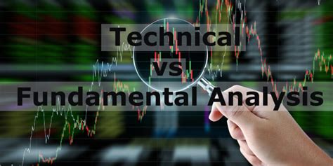 Technical Vs Fundamental Analysis A Complete Guide • Fx Tech Lab