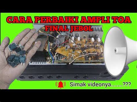 Amplifier Toa Tr Final Jebol Ini Penyebabnya Youtube