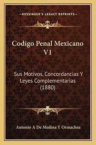 Libro Código Penal Mexicano V1 Sus Motivos Concordancias Meses sin