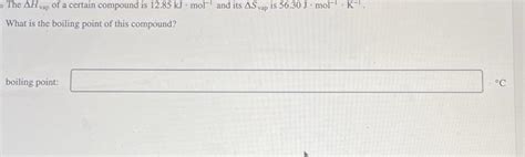 Solved The AH vap of a certain compound is 12 85 kJ mol ¹ Chegg