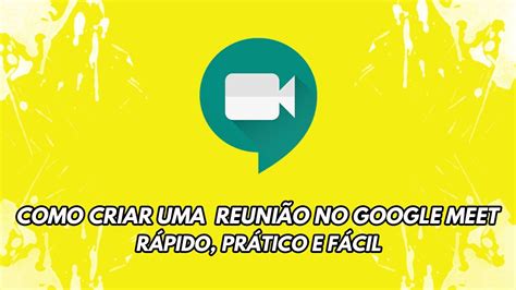 Google Meet Como Criar Uma Reuni O Youtube