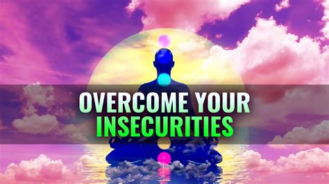 Overcome Your Insecurities 396 Hz Let Go Of Fear Anxiety Boost Self