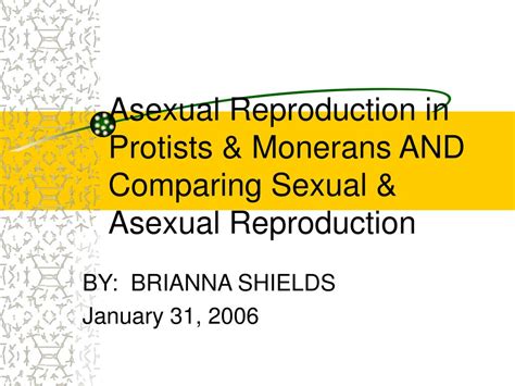 Ppt Asexual Reproduction In Protists And Monerans And Comparing Sexual