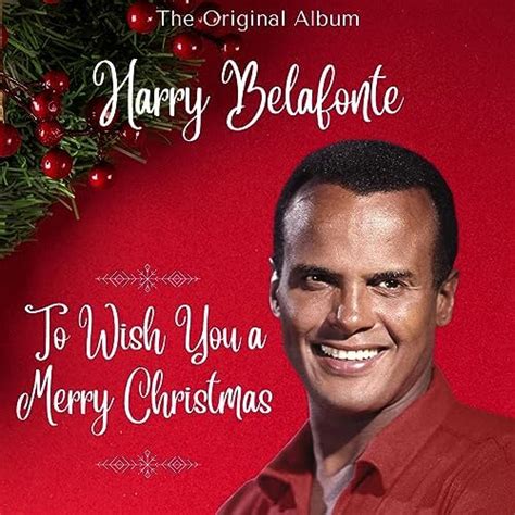 Play Harry Belafonte To Wish You A Merry Christmas The Original