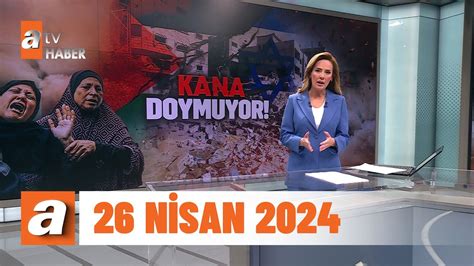 Gün Ortası atv Haber 26 Nisan 2024 YouTube