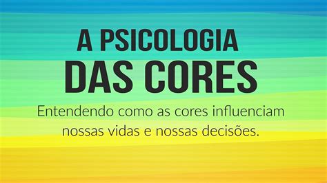 A Psicologia Das Cores Entendendo O Significado Das Cores Mova Se