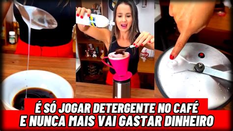 S Jogar Detergente No Caf E Nunca Mais Vai Gastar Dinheiro