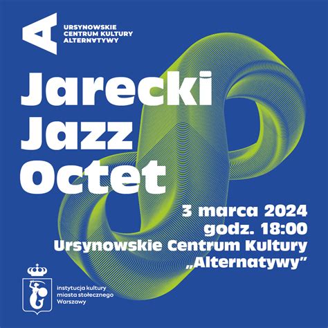 Jarecki Jazz Octet Koncert Jazzowy Warszawa Kupuj Bilety Online