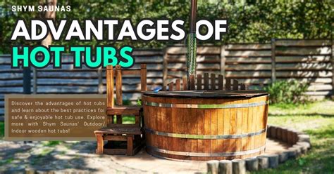 8 Advantages Of Hot Tubs You Need To Know Shym Saunas