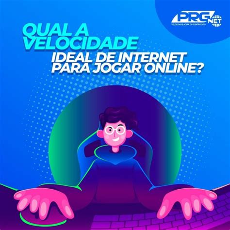 Qual A Velocidade De Internet Ideal Para Jogar Online PRG Net