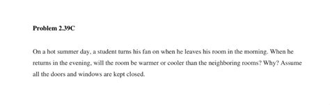 Solved Problem 2 39COn A Hot Summer Day A Student Turns His Chegg