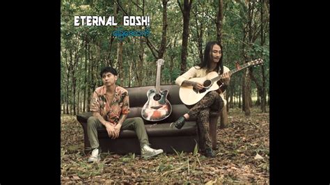 Eternal Gosh Chay Htauk Official Acoustic Video Youtube