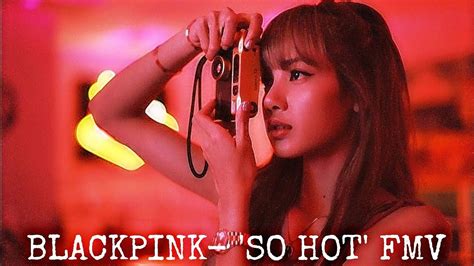 BLACKPINK SO HOT FMV Run Kpop YouTube