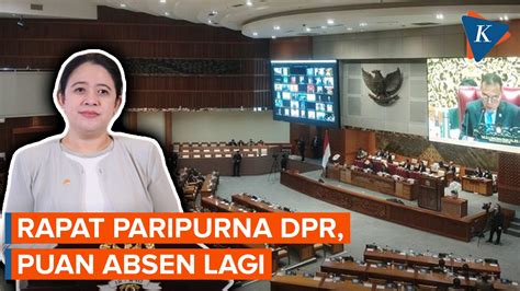 Rapat Paripurna Dpr Hadir Fisik Anggota Puan Absen Lagi