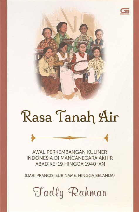 RASA TANAH AIR Awal Perkembangan Kuliner Indonesia Di Mancanegara Pada