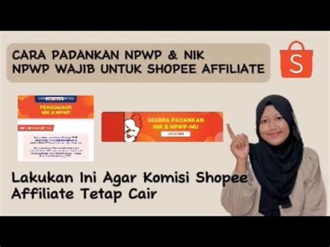 Cara Mudah Padankan Npwp Nik Cara Update Npwp Agar Komisi Shopee