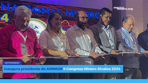 Inaugura Presidente De Aimmgm Ii Congreso Minero Sinaloa M Xico