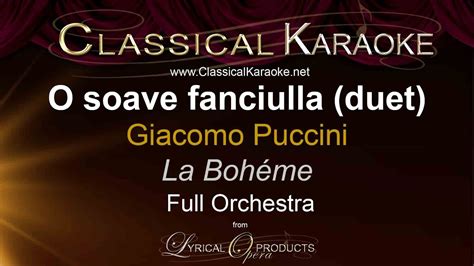 O Soave Fanciulla Duet La Boheme Puccini Full Orchestral Karaoke