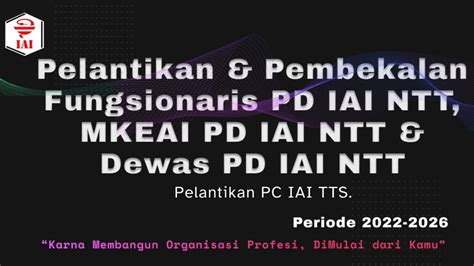 Pelantikan Fungsionaris MKEAI Dewas PD IAI NTT Dan PC IAI TTS Periode