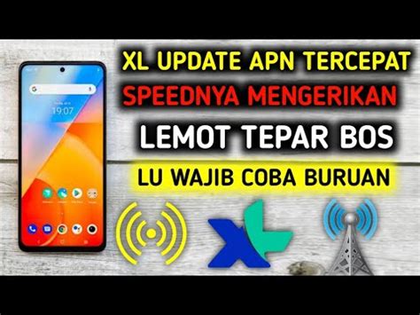 Apn Xl Tercepat Paling Stabil Cara Ampuh Atasi Jaringan XL Yang Lemot