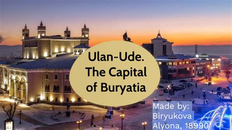 Ulan-Ude. The capital city of Buryatia by Eleonora Kate on Prezi