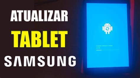 Atualizar Tablet Da Samsung Passo A Passo Youtube