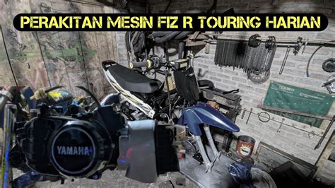 Rakit Mesin Fiz R Harian Touring Youtube