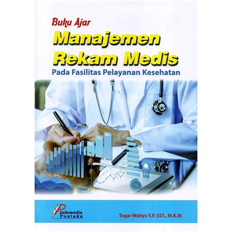 Jual Buku Ajar Manajemen Rekam Medis Pada Fasilitas Pelayanan Kesehatan